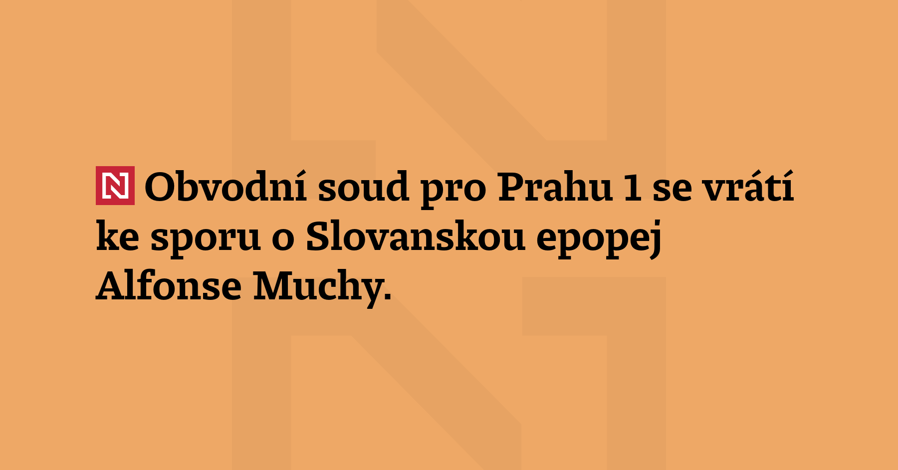 Obvodní soud pro Prahu 1 se vrátí ke sporu o Slovanskou epopej Alfonse...