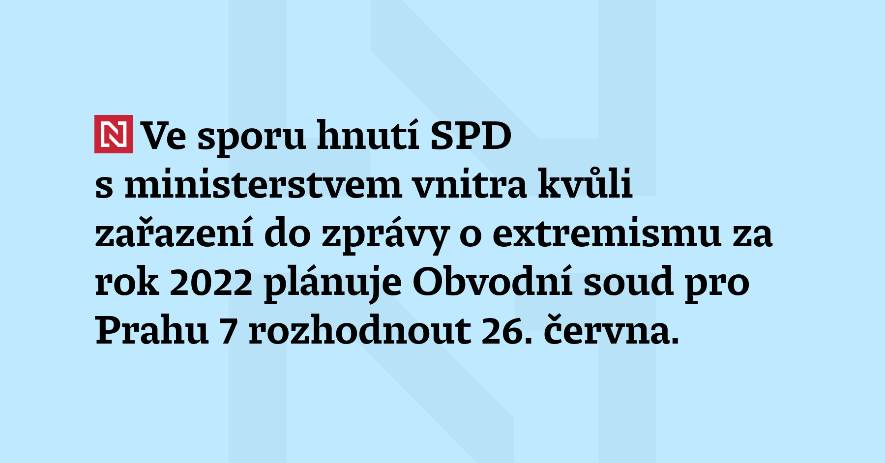 Ve sporu hnutí SPD s ministerstvem vnitra kvůli zařazení do zprávy...