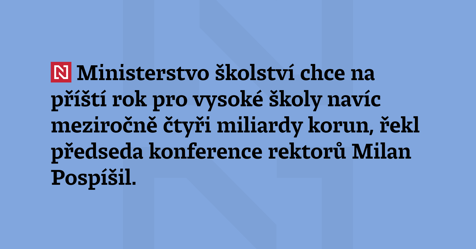 Ministerstvo školství chce na příští rok pro vysoké školy navíc...