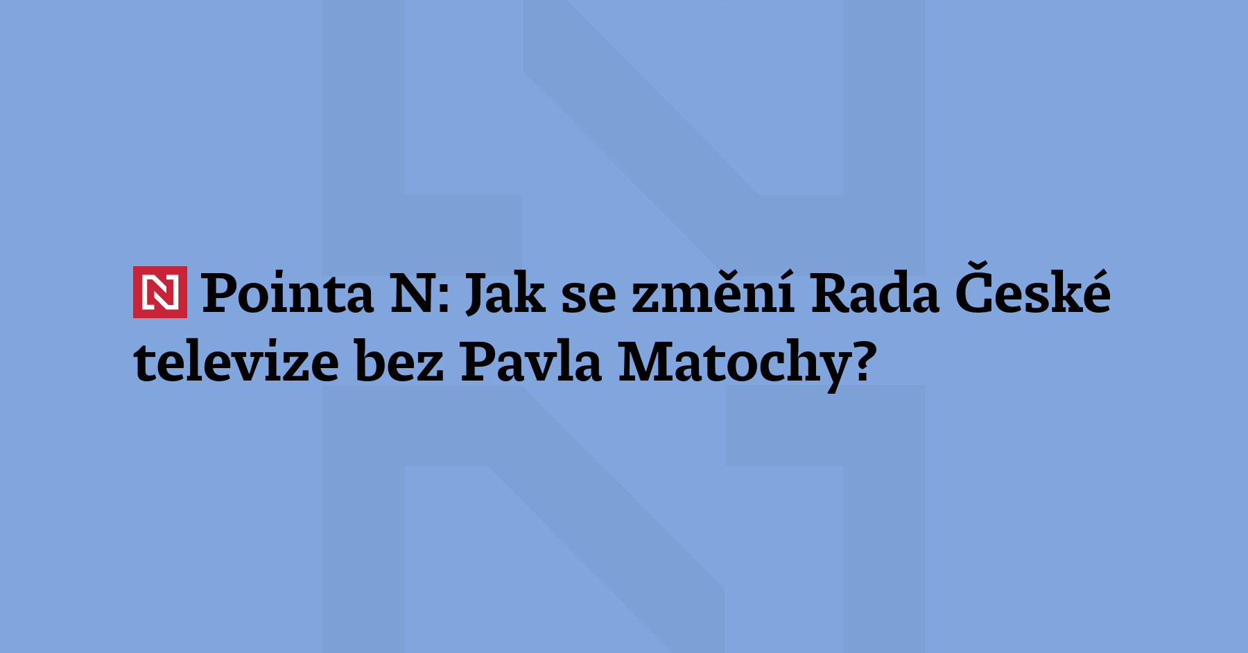 Pointa N: Je logické, že politici dali od Pavla Matochy a Romana...