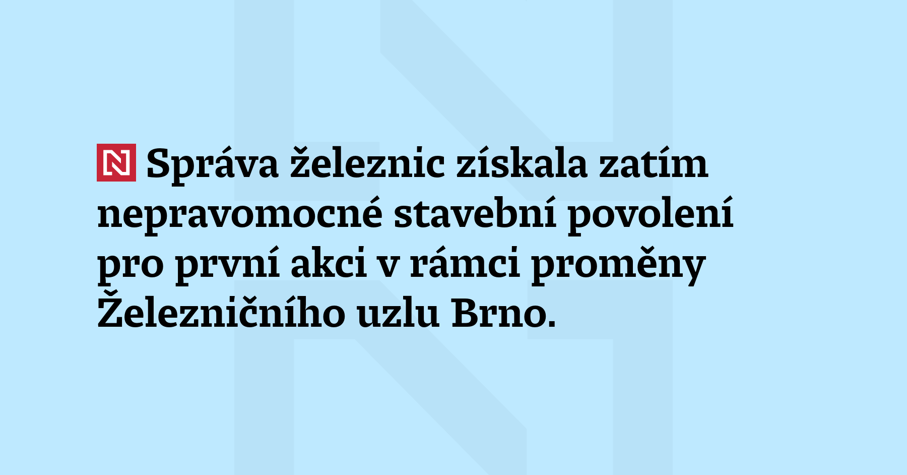 Správa železnic získala zatím nepravomocné stavební povolení pro první akci...