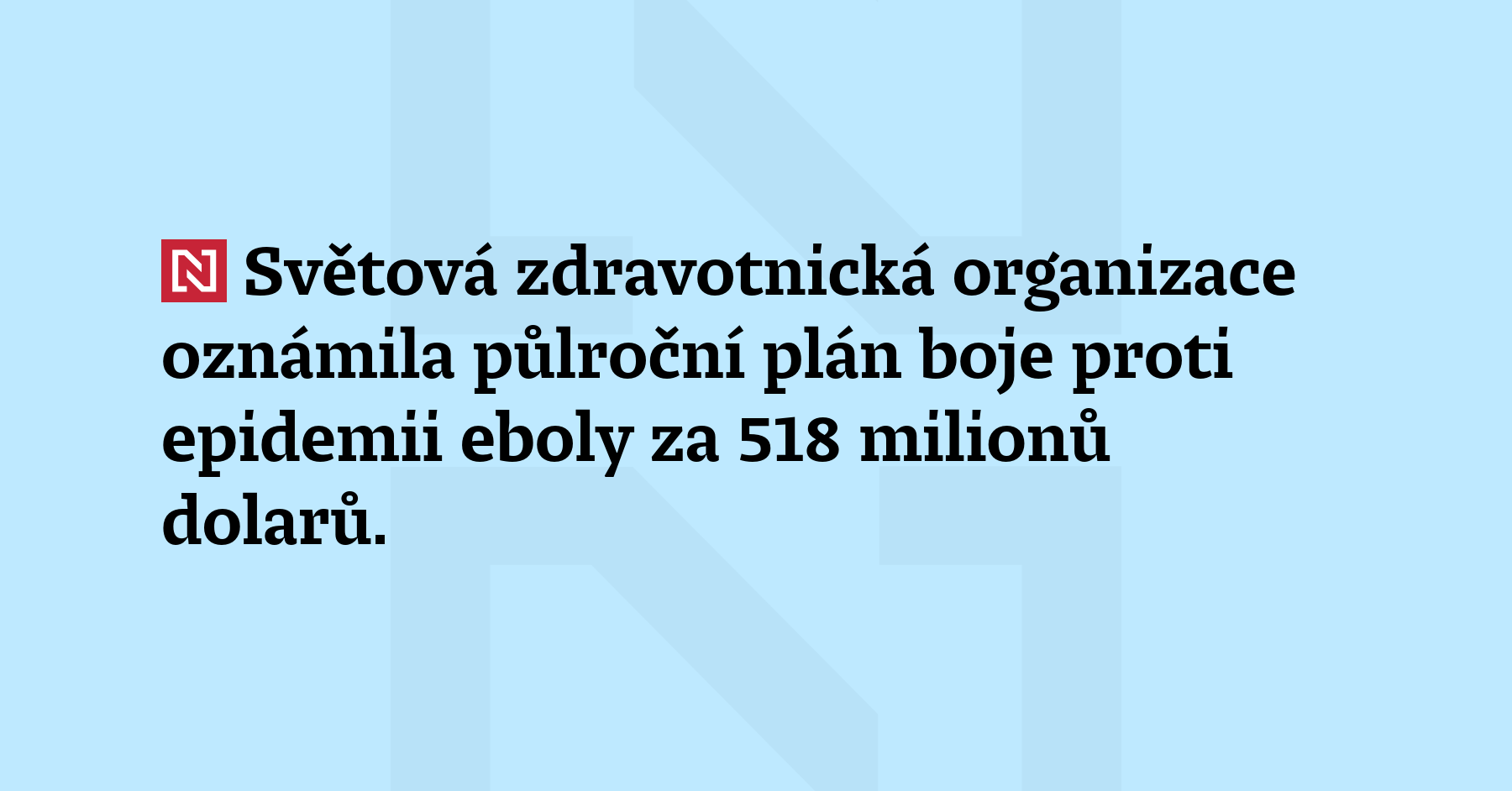 Světová zdravotnická organizace oznámila půlroční plán boje proti epidemii eboly...