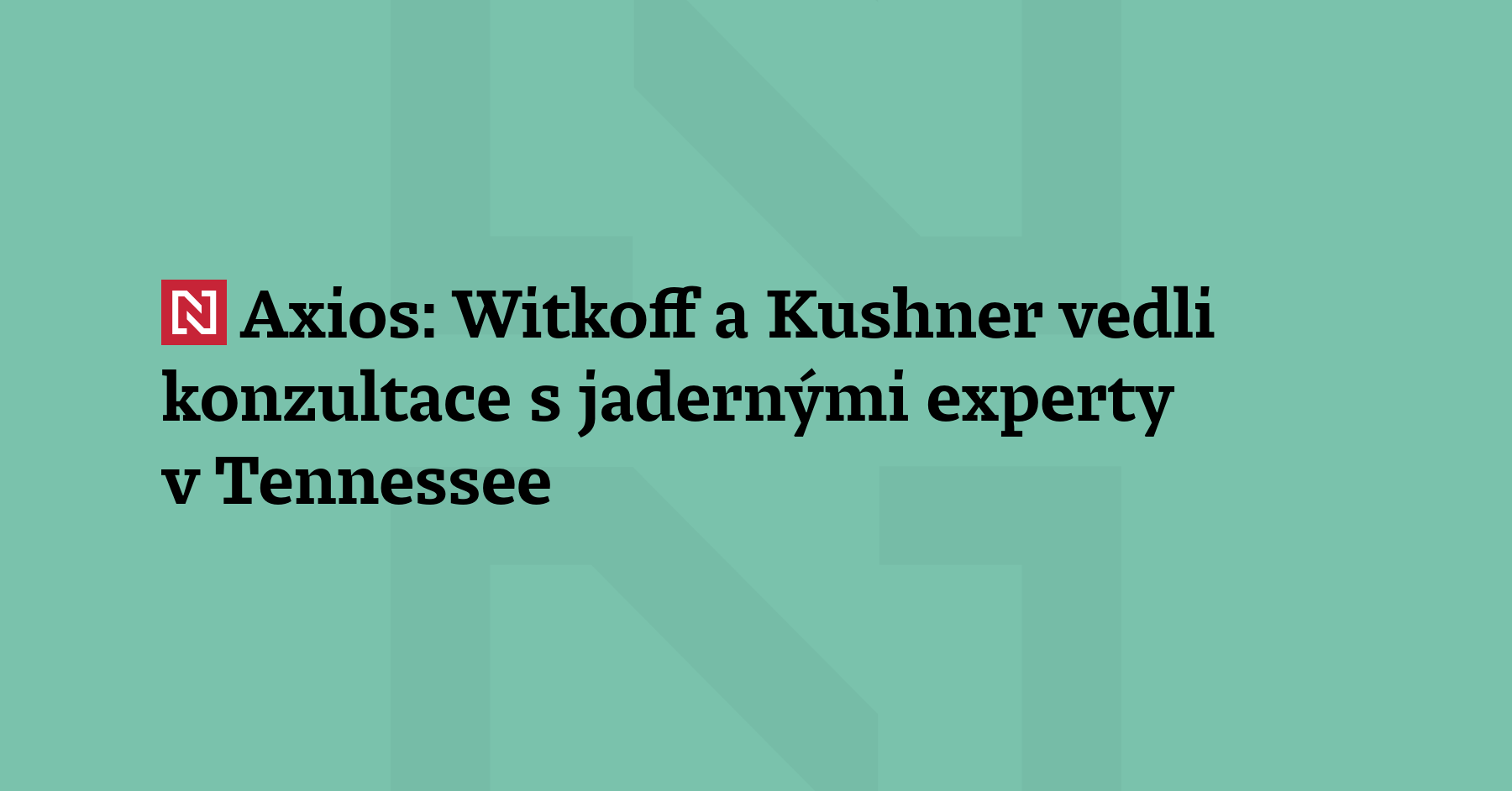 Vyslanci Bílého domu Steve Witkoff a Jared Kushner ve čtvrtek v národní...