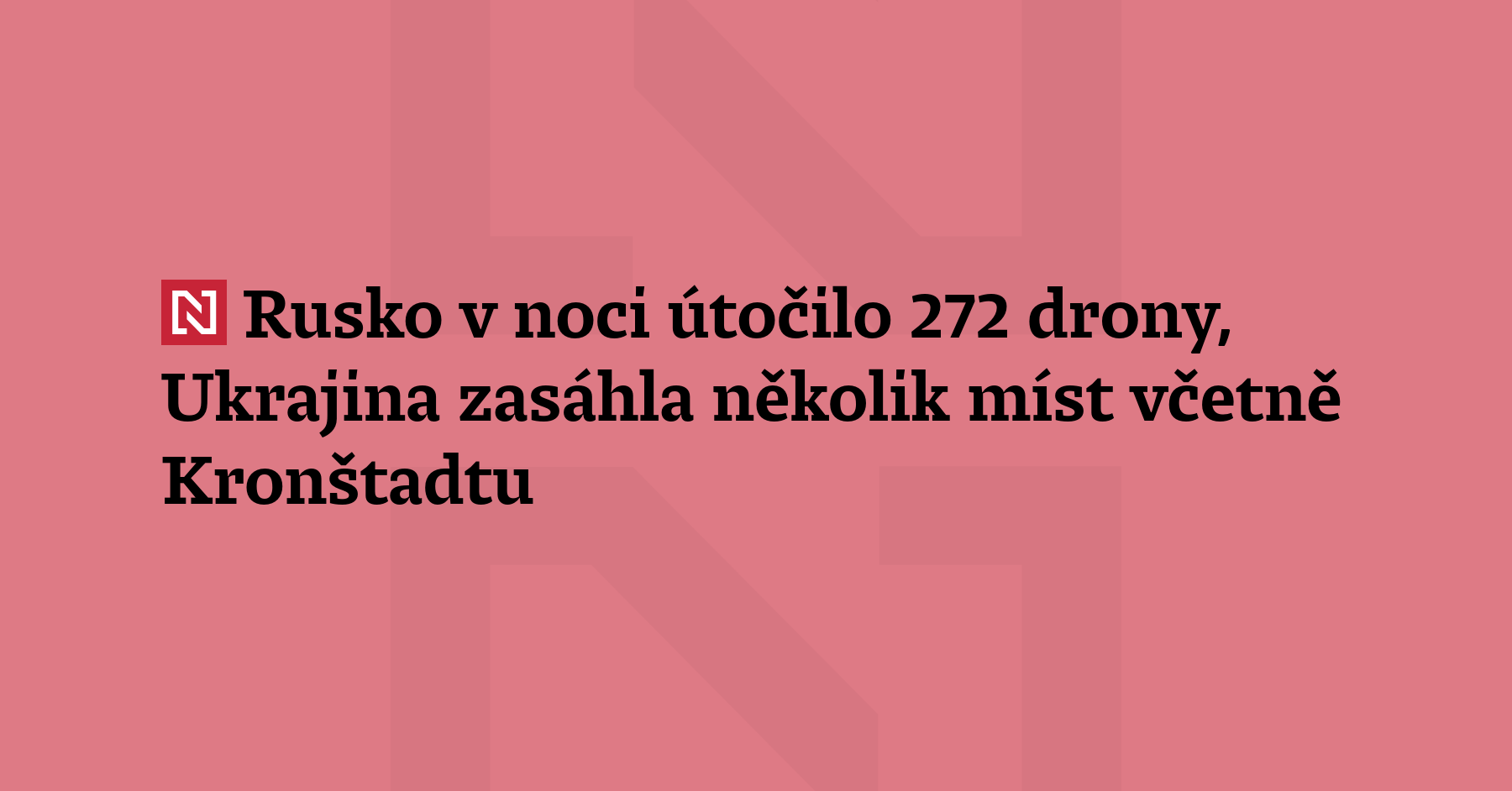 Ruská armáda v noci na dnešek zaútočila na Ukrajinu 272 bezpilotními letouny,...