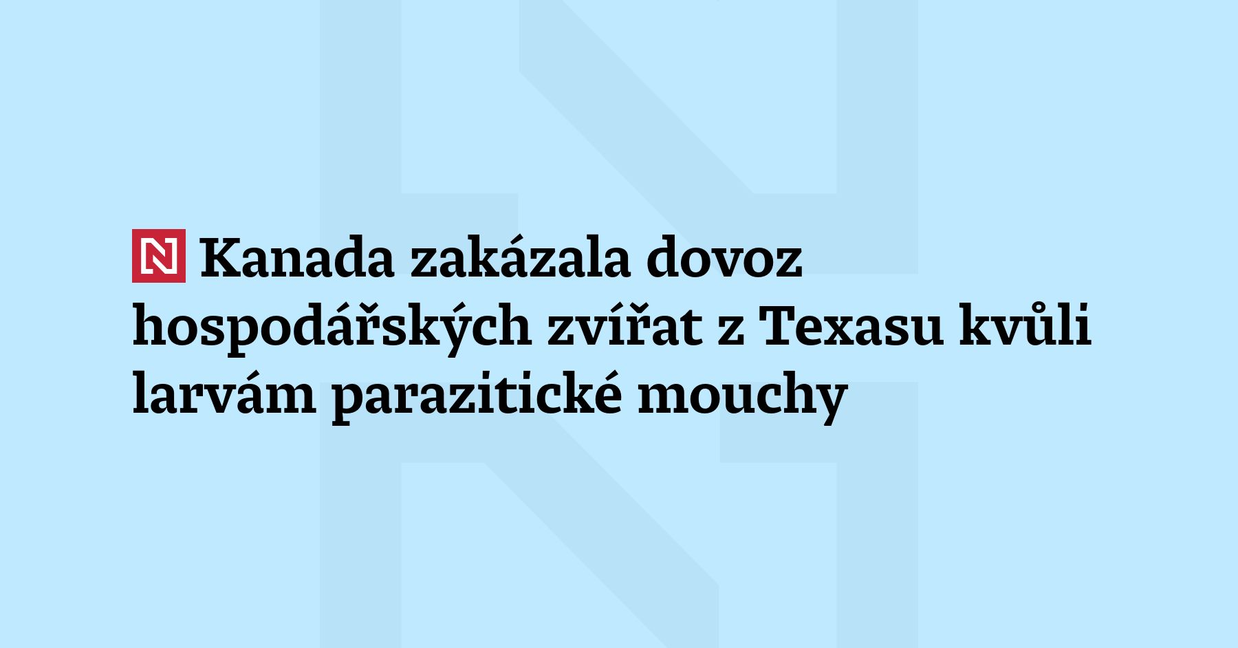 Kanadský úřad pro kontrolu potravin dočasně zakázal dovoz hospodářských zvířat...