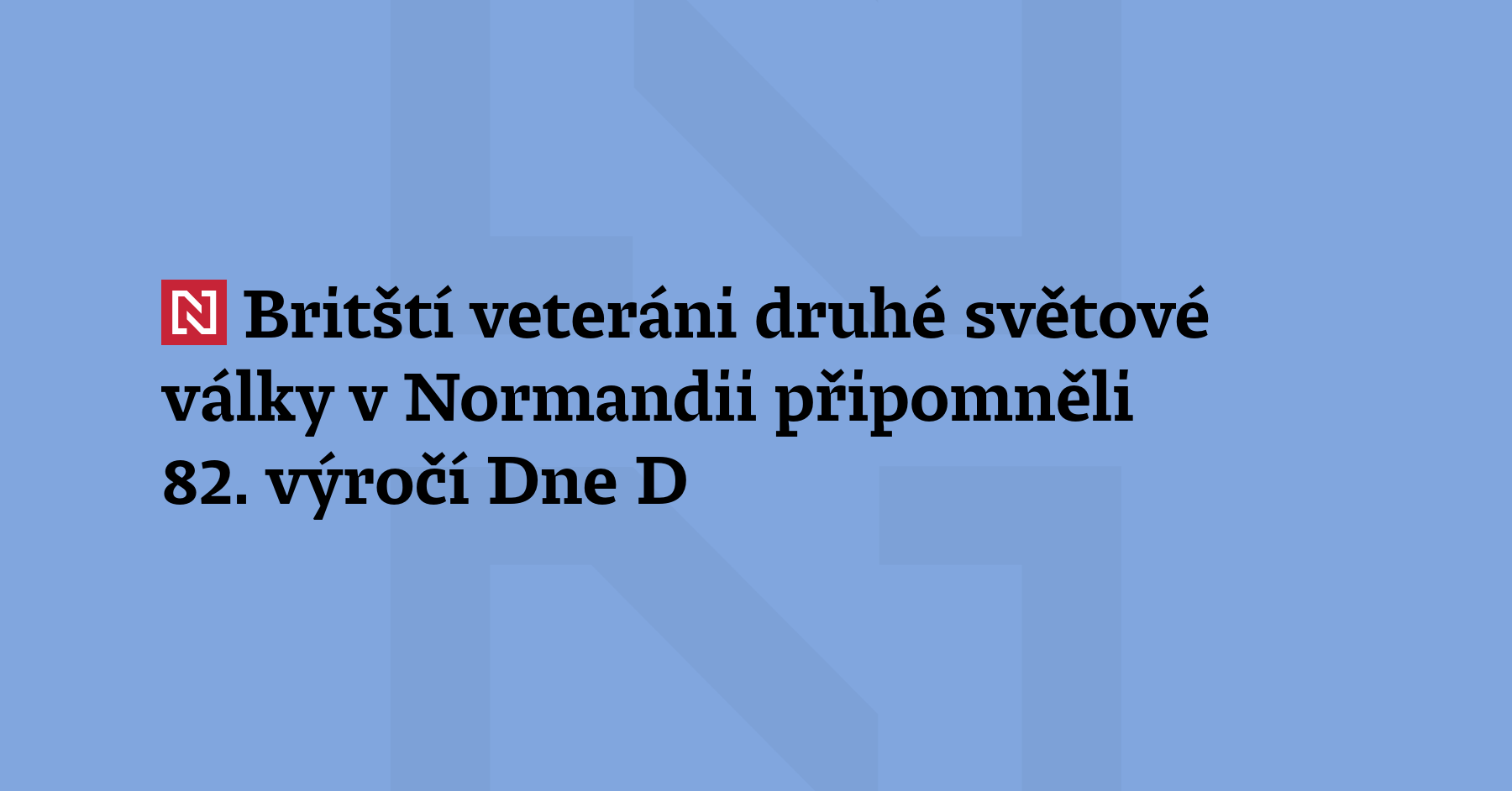 Britští veteráni druhé světové války si u vesnice Ver-sur-Mer v Normandii připomněli...