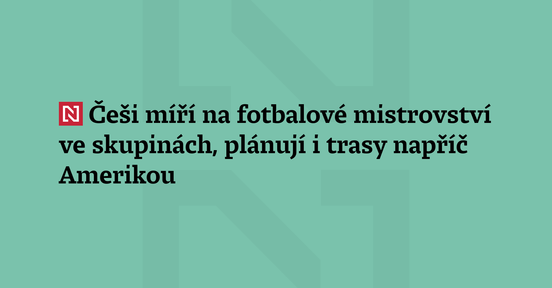 Čeští fanoušci cestu na fotbalový šampionát v Severní Americe podnikají ve...