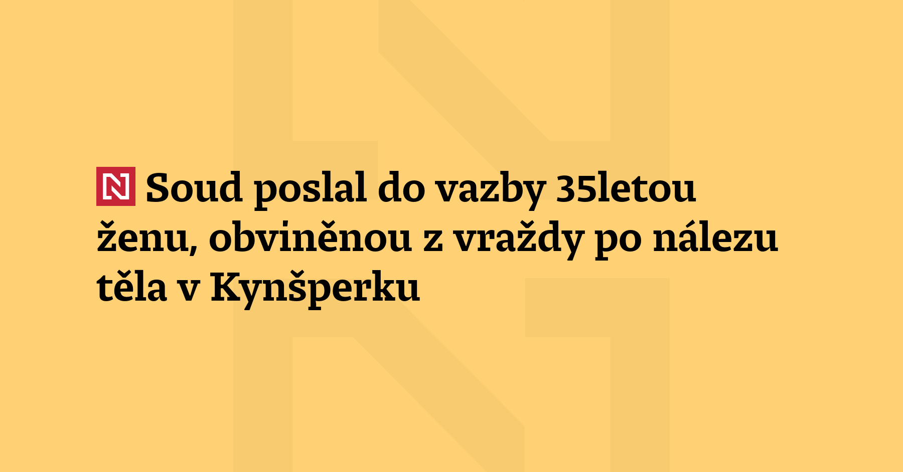 Soud dnes poslal do vazby pětatřicetiletou ženu, která byla včera...