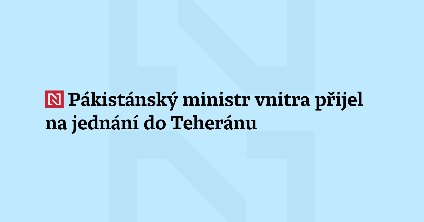 Pákistánský ministr vnitra přijel na jednání do Teheránu. Během své...