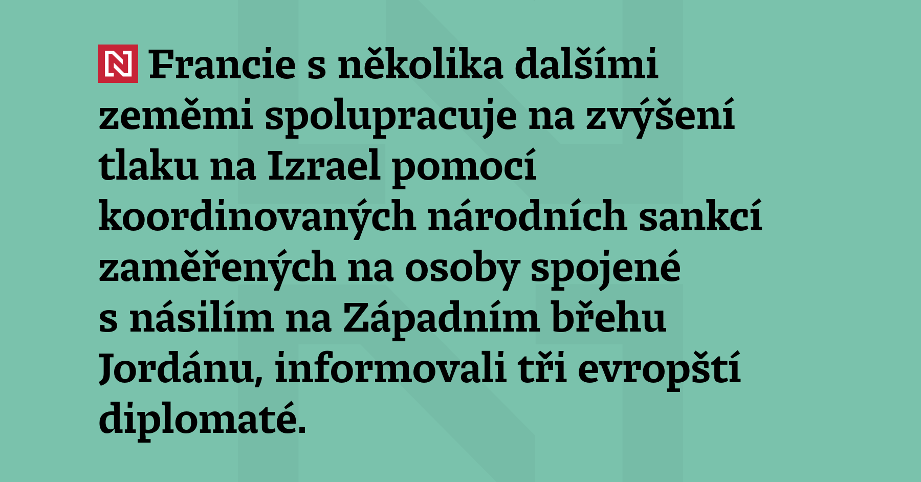 Francie s několika dalšími zeměmi spolupracuje na zvýšení tlaku na Izrael...