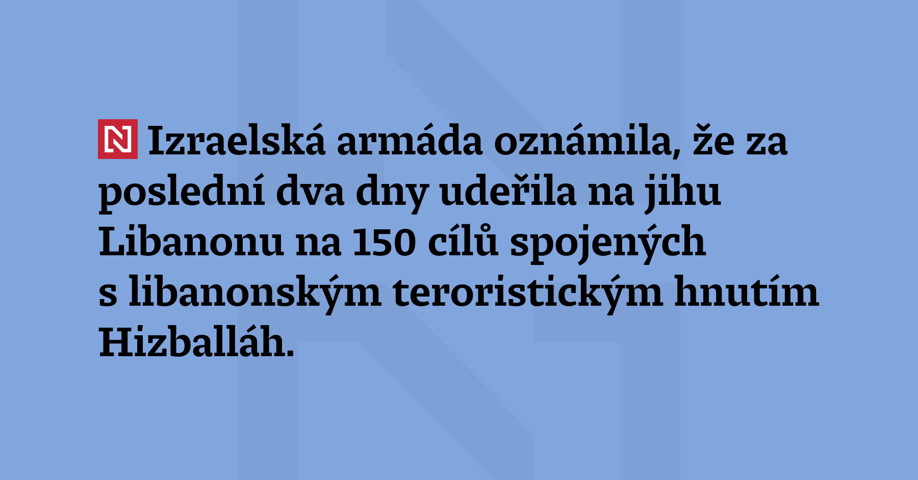 Izraelská armáda oznámila, že za poslední dva dny udeřila na...