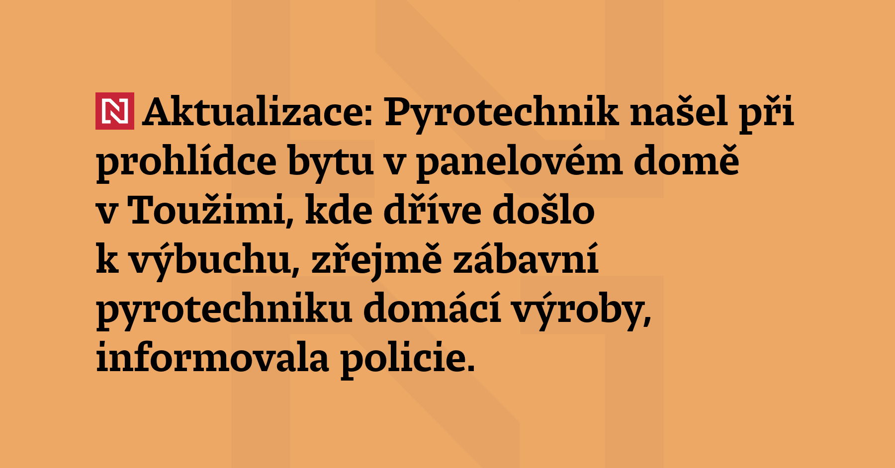 Aktualizace: Pyrotechnik našel při prohlídce bytu v panelovém domě v Toužimi, kde...