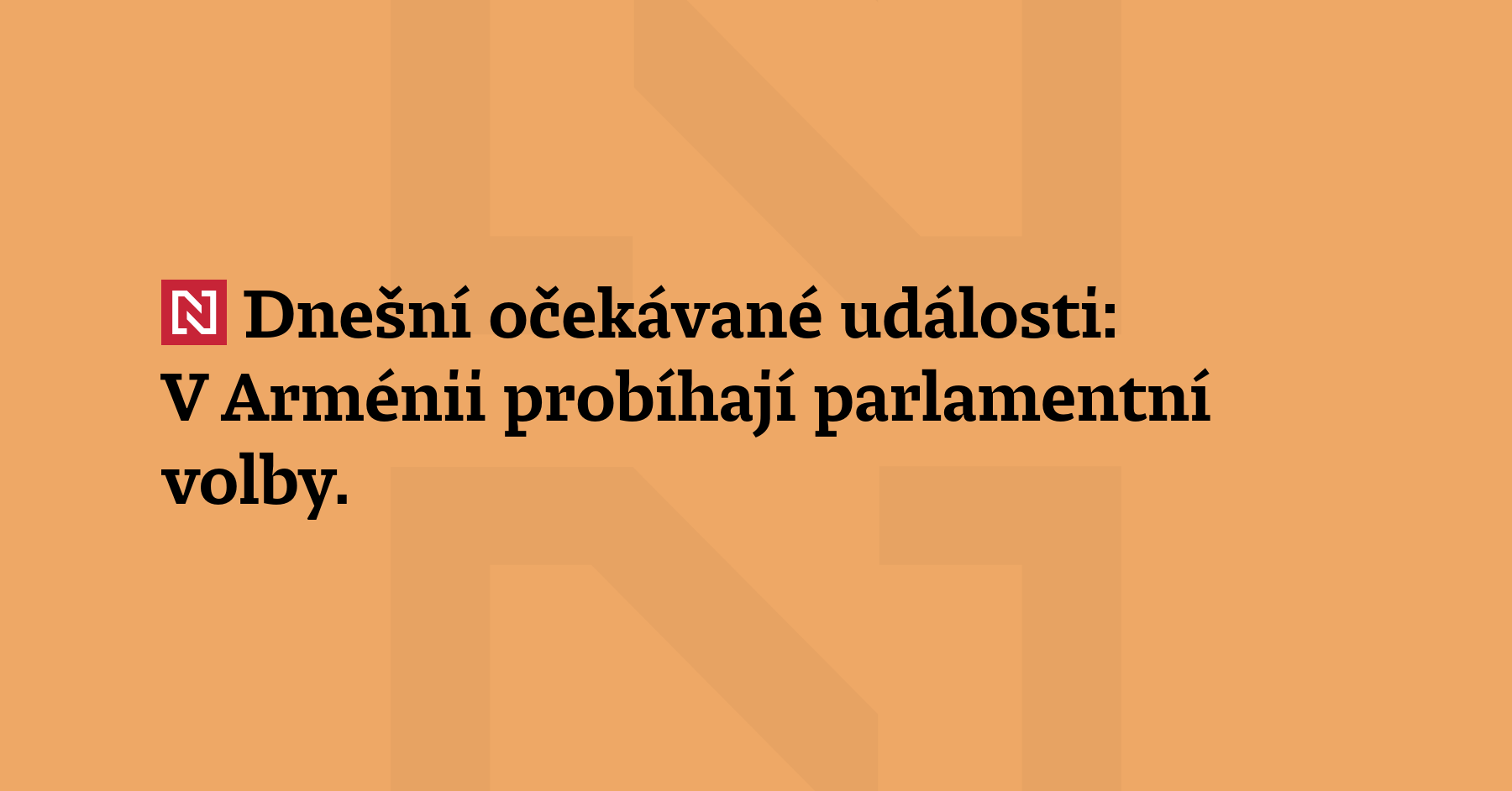 Dnešní očekávané události: V Arménii probíhají parlamentní v