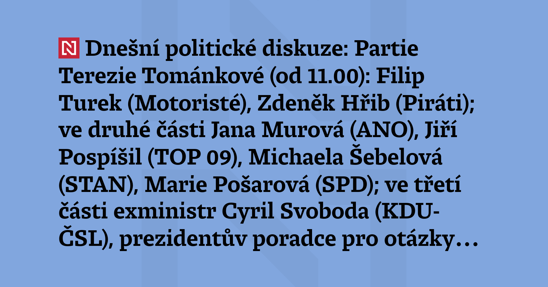 Dnešní politické diskuze: Partie Terezie Tománkové (od 11.00