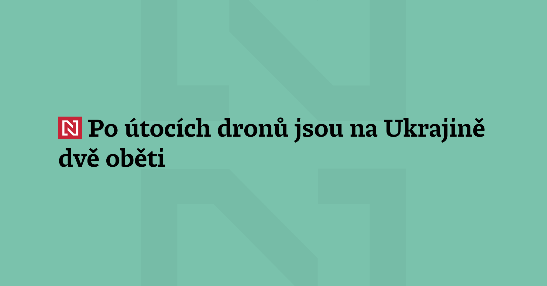 Útoky ruských bezpilotních letounů si na Ukrajině vyžádaly dva mrtvé,...