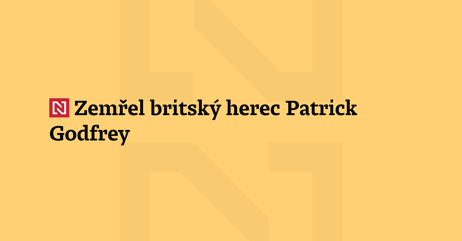 Zemřel britský herec Patrick Godfrey, bylo mu 93 let. Objevi