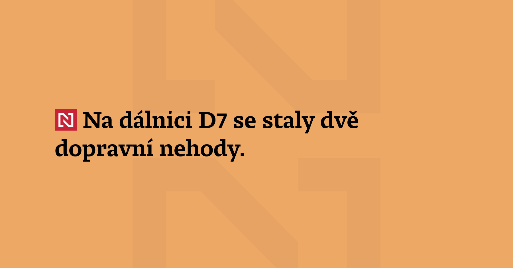 Na dálnici D7 se staly dvě dopravní nehody. U první na kilom