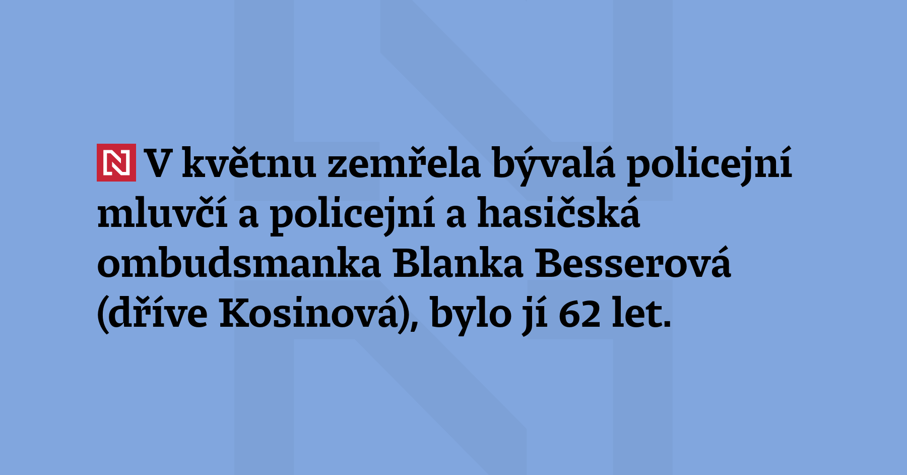 V květnu zemřela bývalá policejní mluvčí a policejní a hasič
