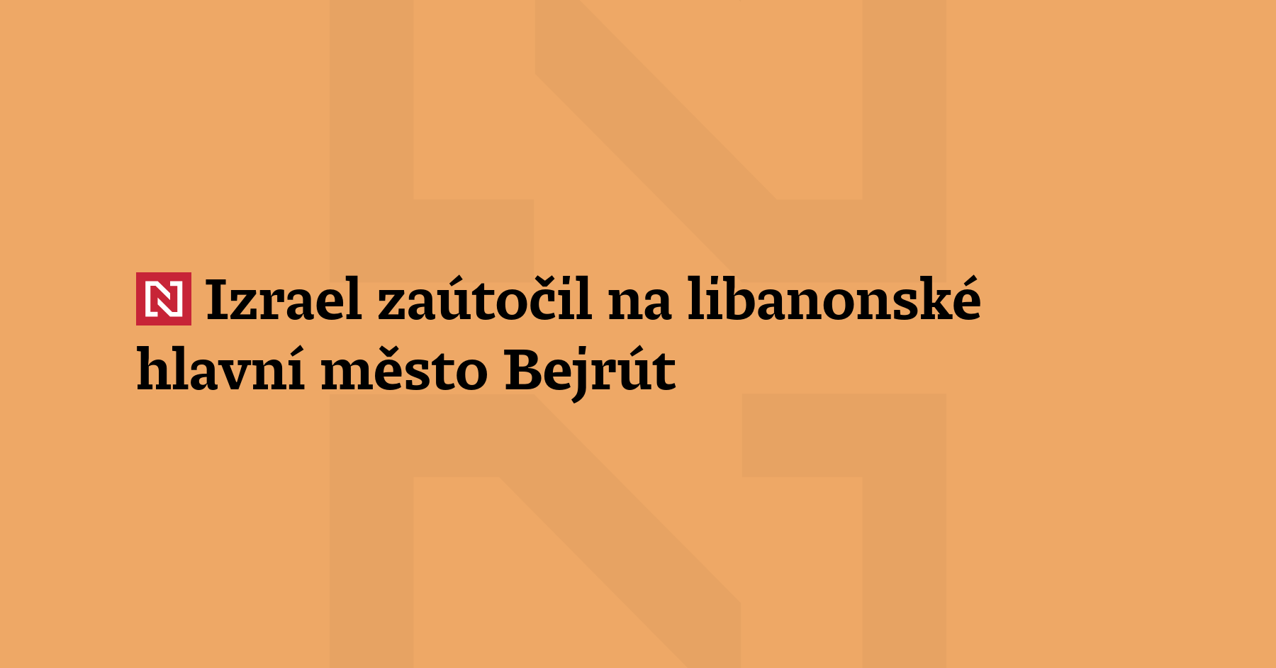 Izrael zaútočil na libanonské hlavní město Bejrút. Cílem byl