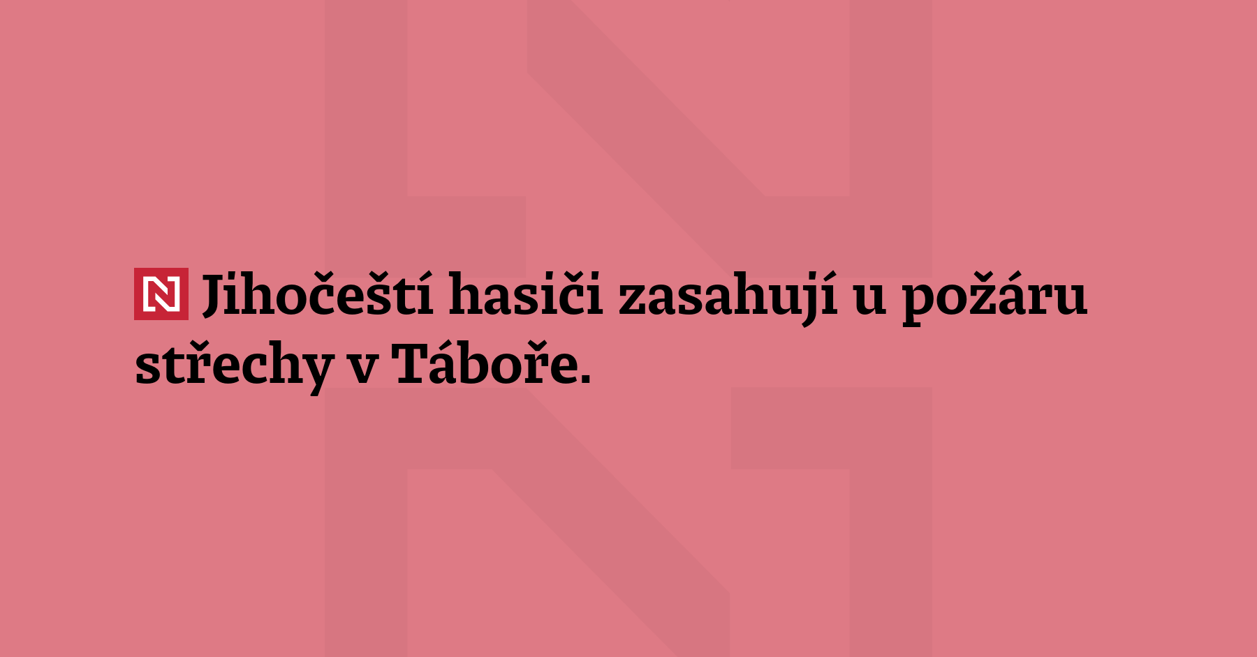 Jihočeští hasiči zasahují u požáru střechy v Táboře. Do domu