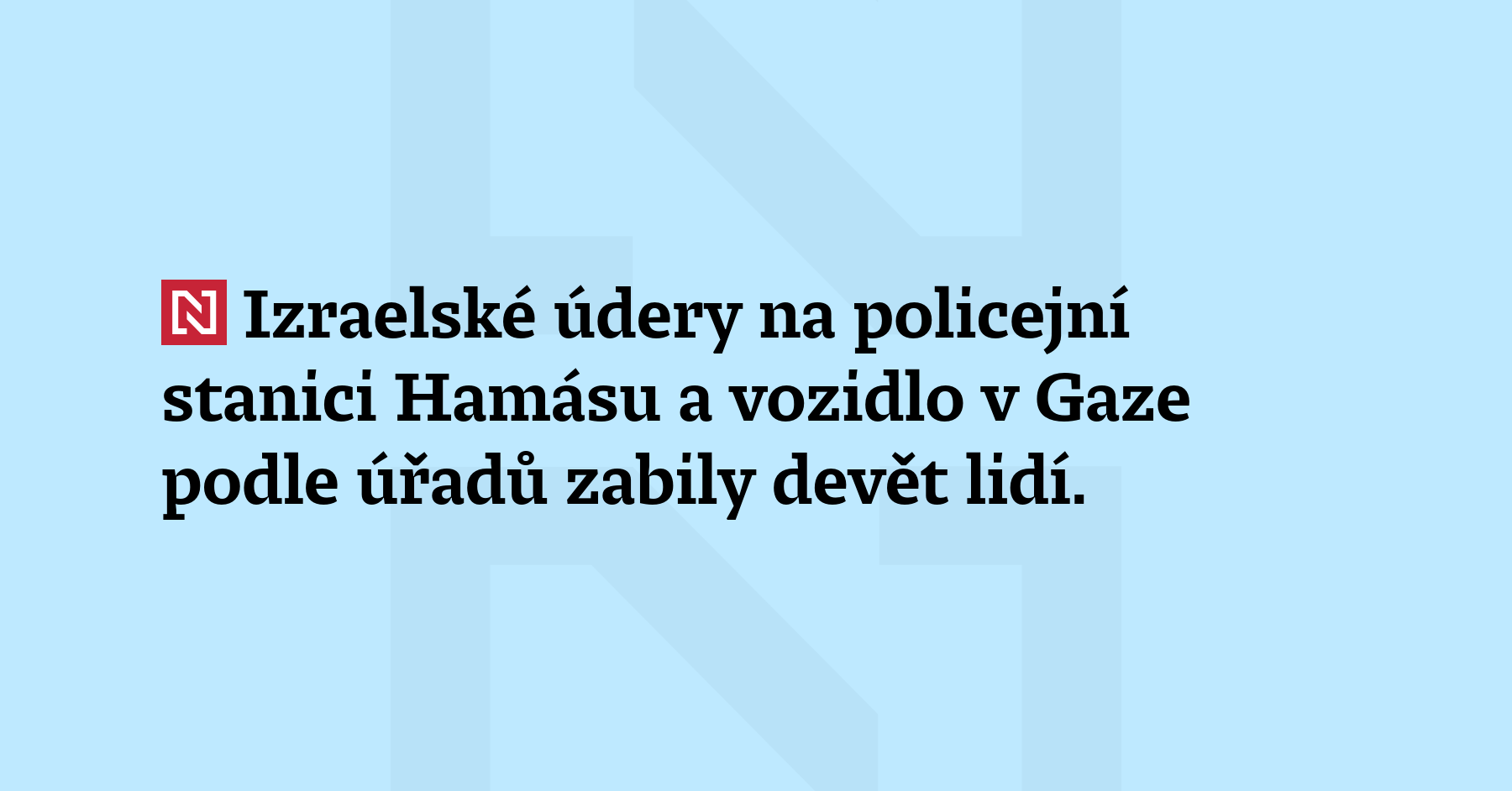 Izraelské údery na policejní stanici Hamásu a vozidlo v Gaze