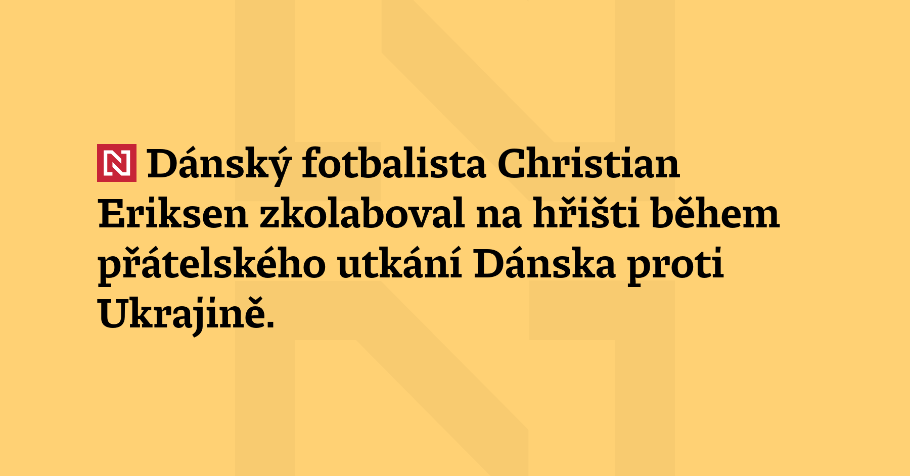 Dánský fotbalista Christian Eriksen zkolaboval na hřišti běh