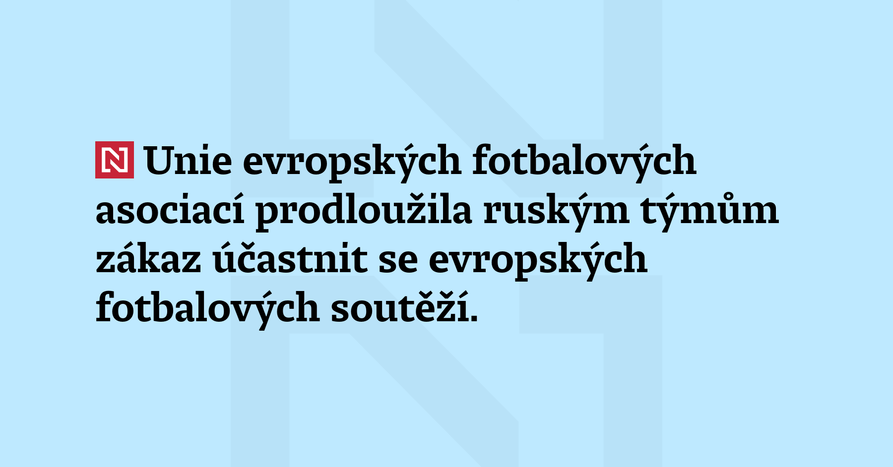 Unie evropských fotbalových asociací prodloužila ruským týmů