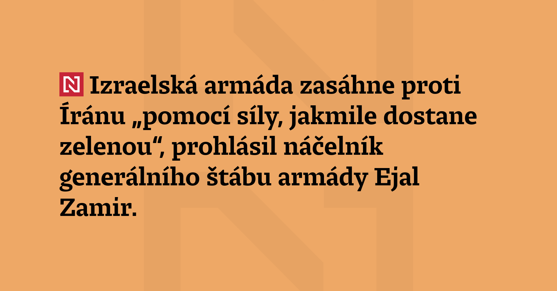 Izraelská armáda zasáhne proti Íránu „pomocí síly, jakmile d