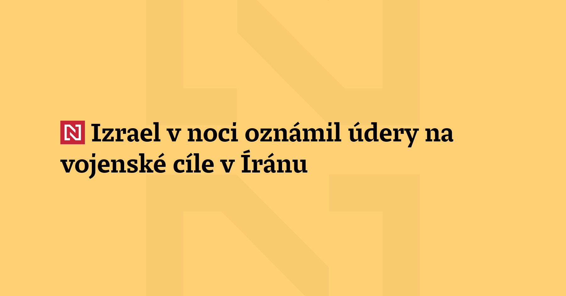Izrael v noci oznámil údery na vojenské cíle v Íránu. Íránsk