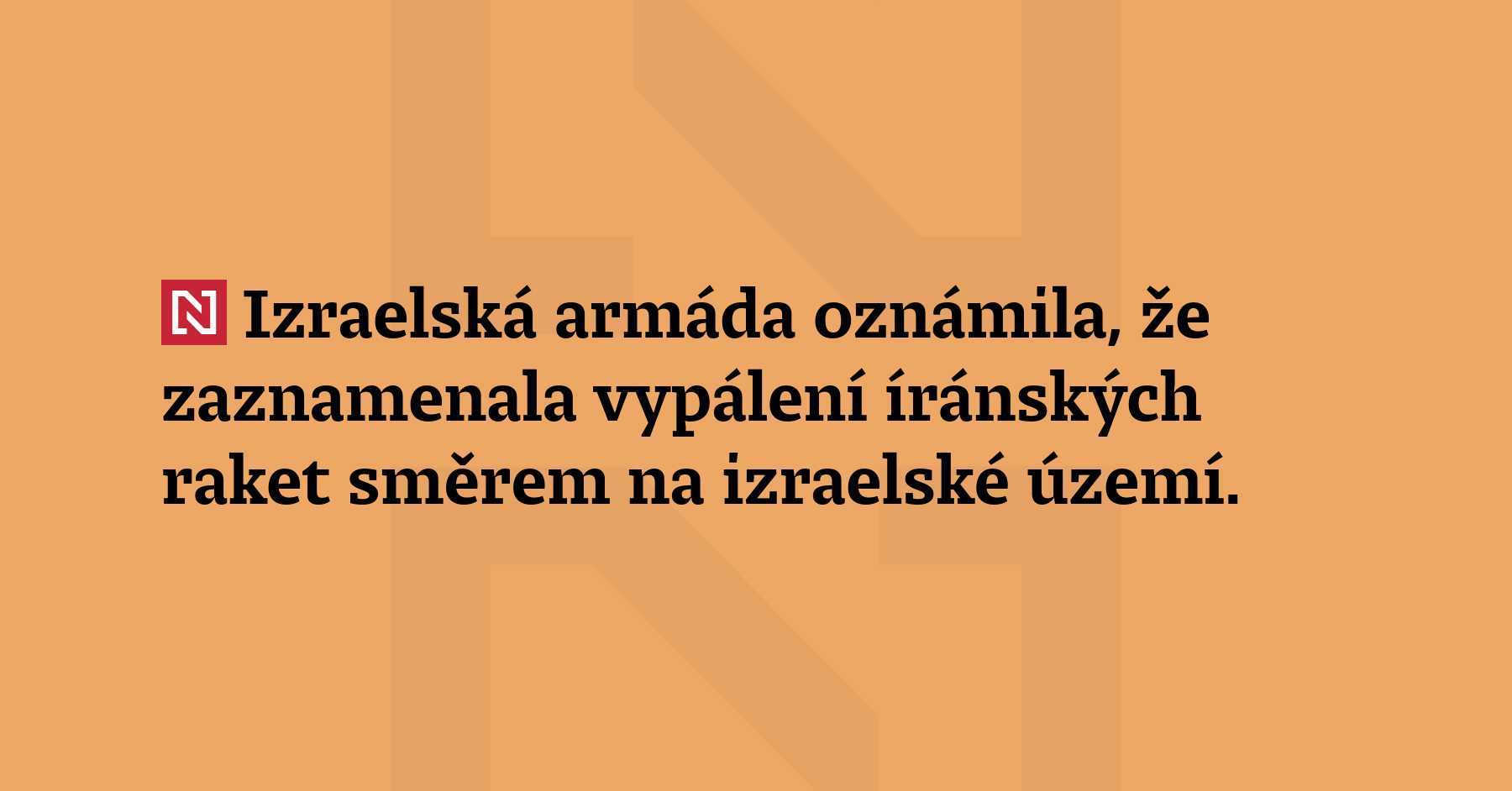 Izraelská armáda oznámila, že zaznamenala vypálení íránských