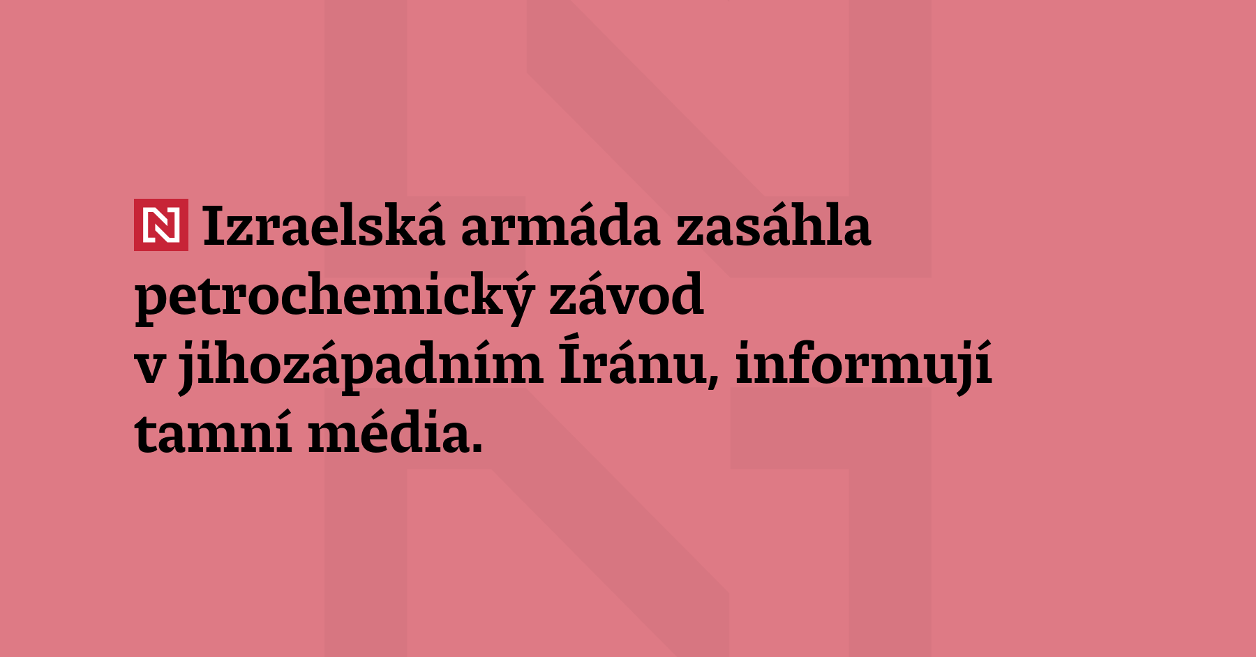 Izraelská armáda zasáhla petrochemický závod v jihozápadním 
