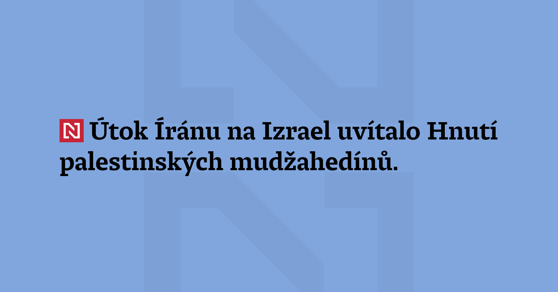 Útok Íránu na Izrael uvítalo Hnutí palestinských mudžahedínů