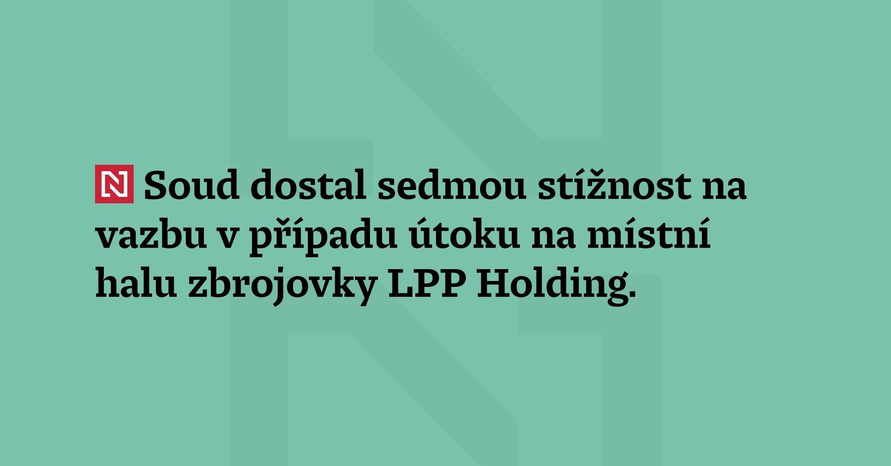 Soud dostal sedmou stížnost na vazbu v případu útoku na míst