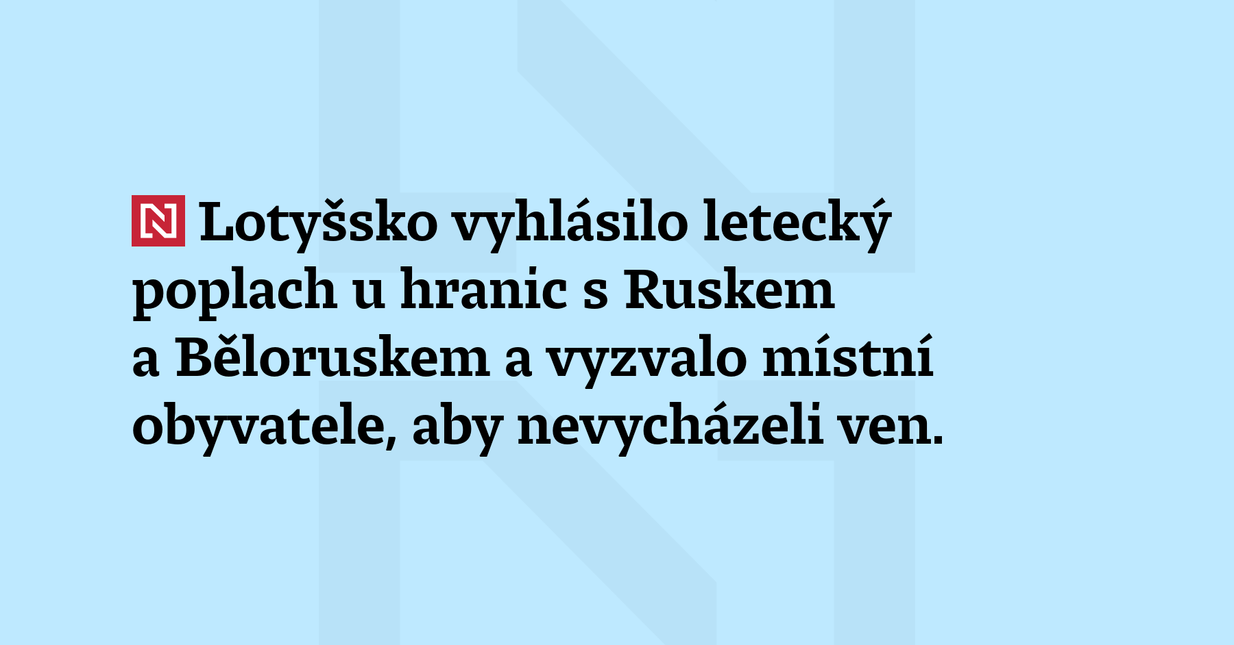 Lotyšsko vyhlásilo letecký poplach u hranic s Ruskem a Bělor