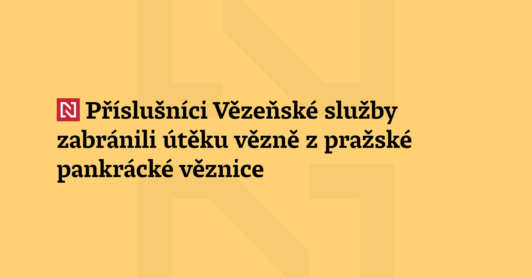 Příslušníci Vězeňské služby zabránili útěku vězně z pražské 