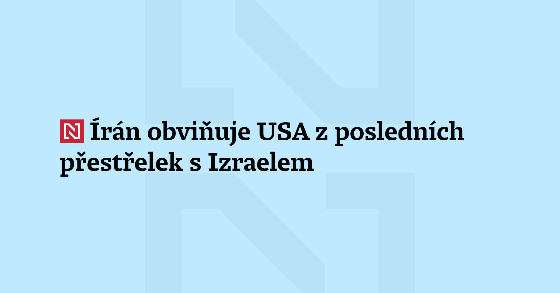 Noční přestřelky mezi Íránem a Izraelem pouze zhorší již tak