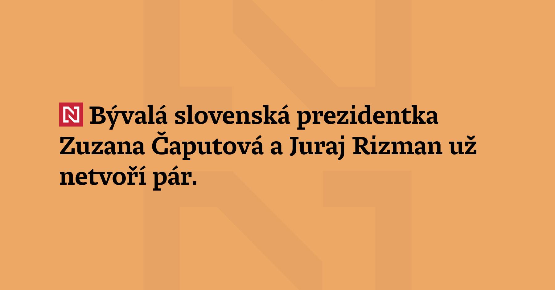 Bývalá slovenská prezidentka Zuzana Čaputová a Juraj Rizman 