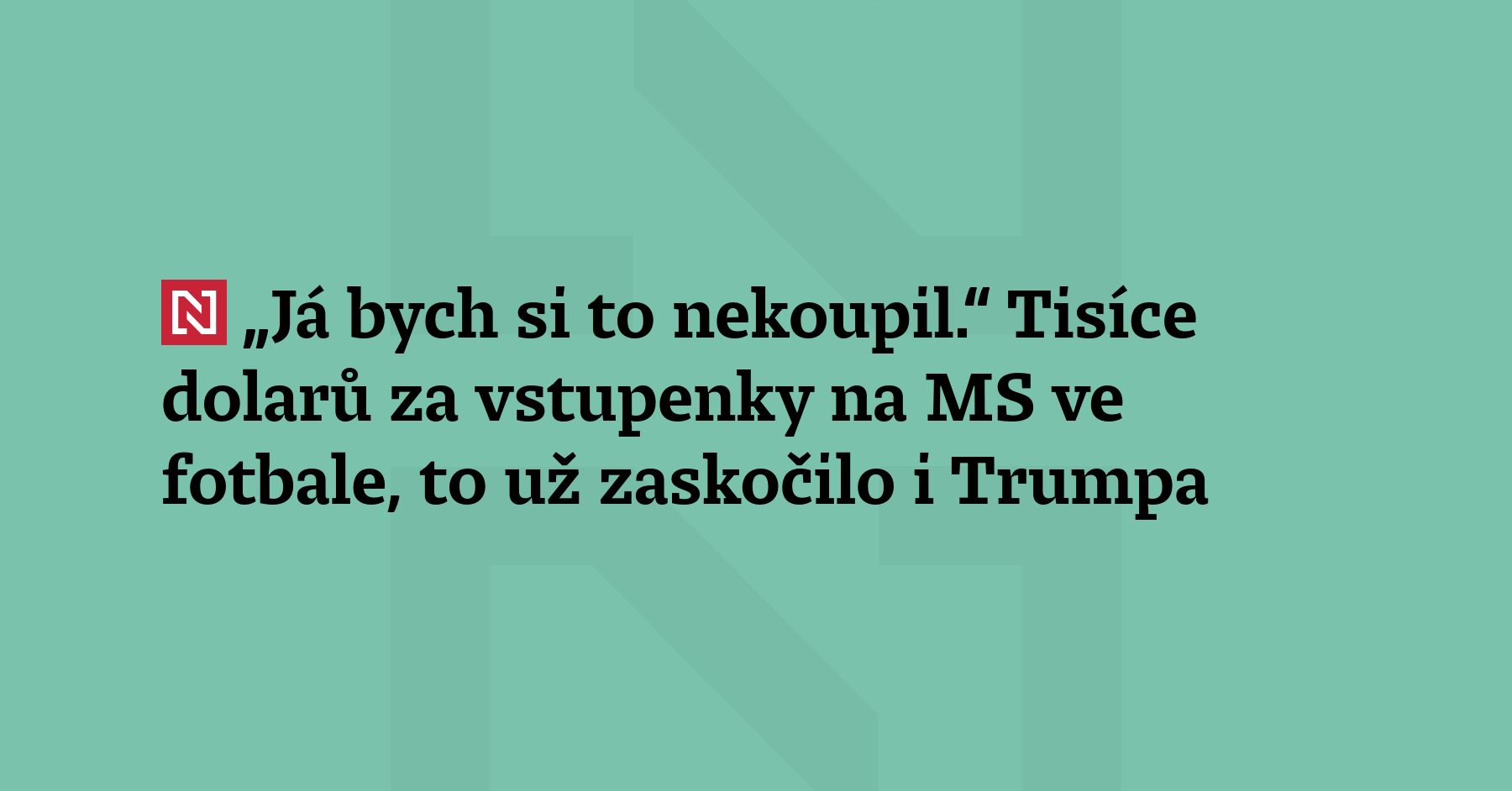 Donald Trump kritizuje tisícidolarové vstupenky na MS ve fot