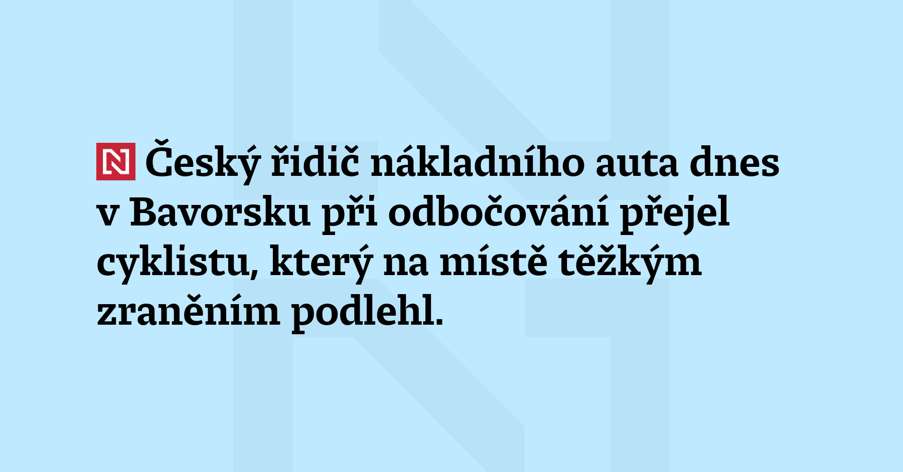 Český řidič nákladního auta dnes v Bavorsku při odbočování p