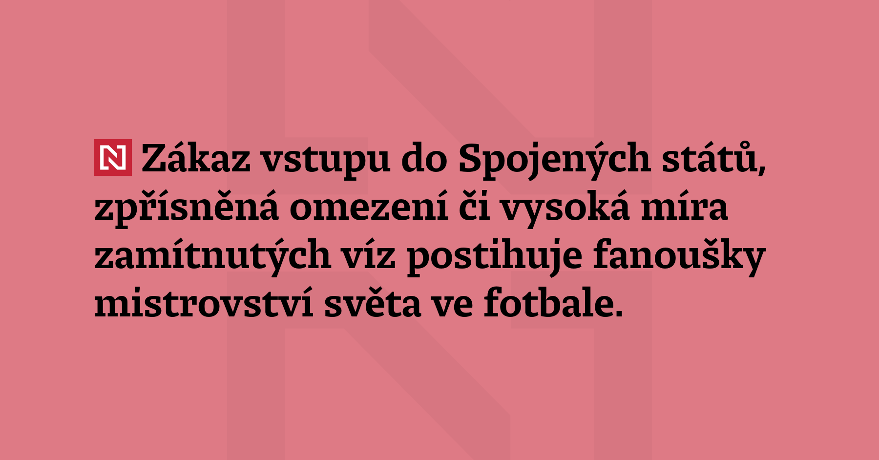 Zákaz vstupu do Spojených států, zpřísněná omezení či vysoká