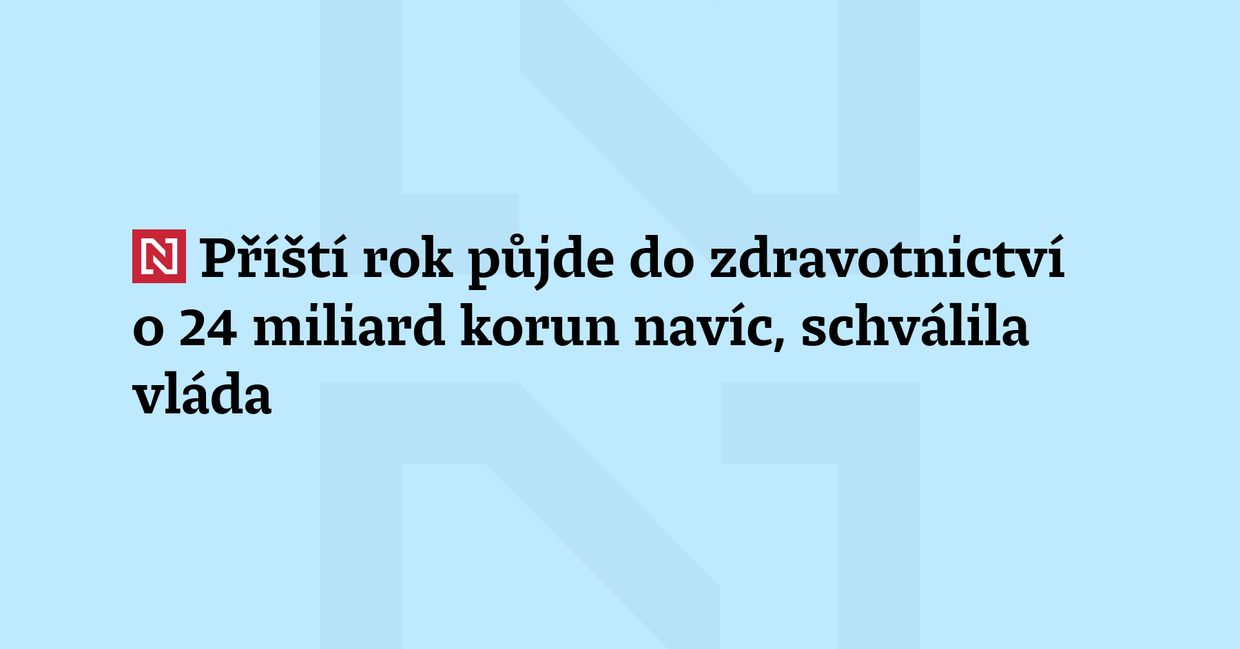 Příští rok půjde do zdravotnictví o 24 miliard korun navíc, 