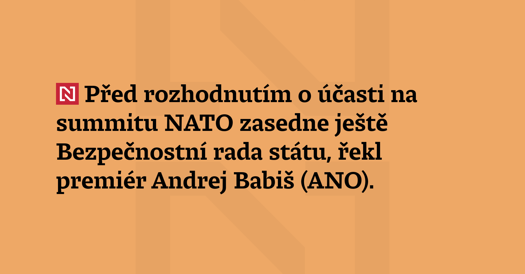 Před rozhodnutím o účasti na summitu NATO zasedne ještě Bezp