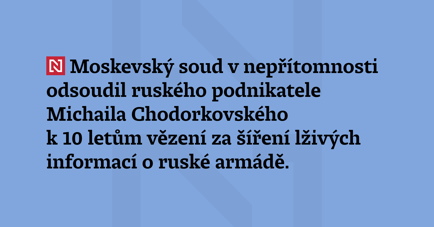 Moskevský soud v nepřítomnosti odsoudil ruského podnikatele 