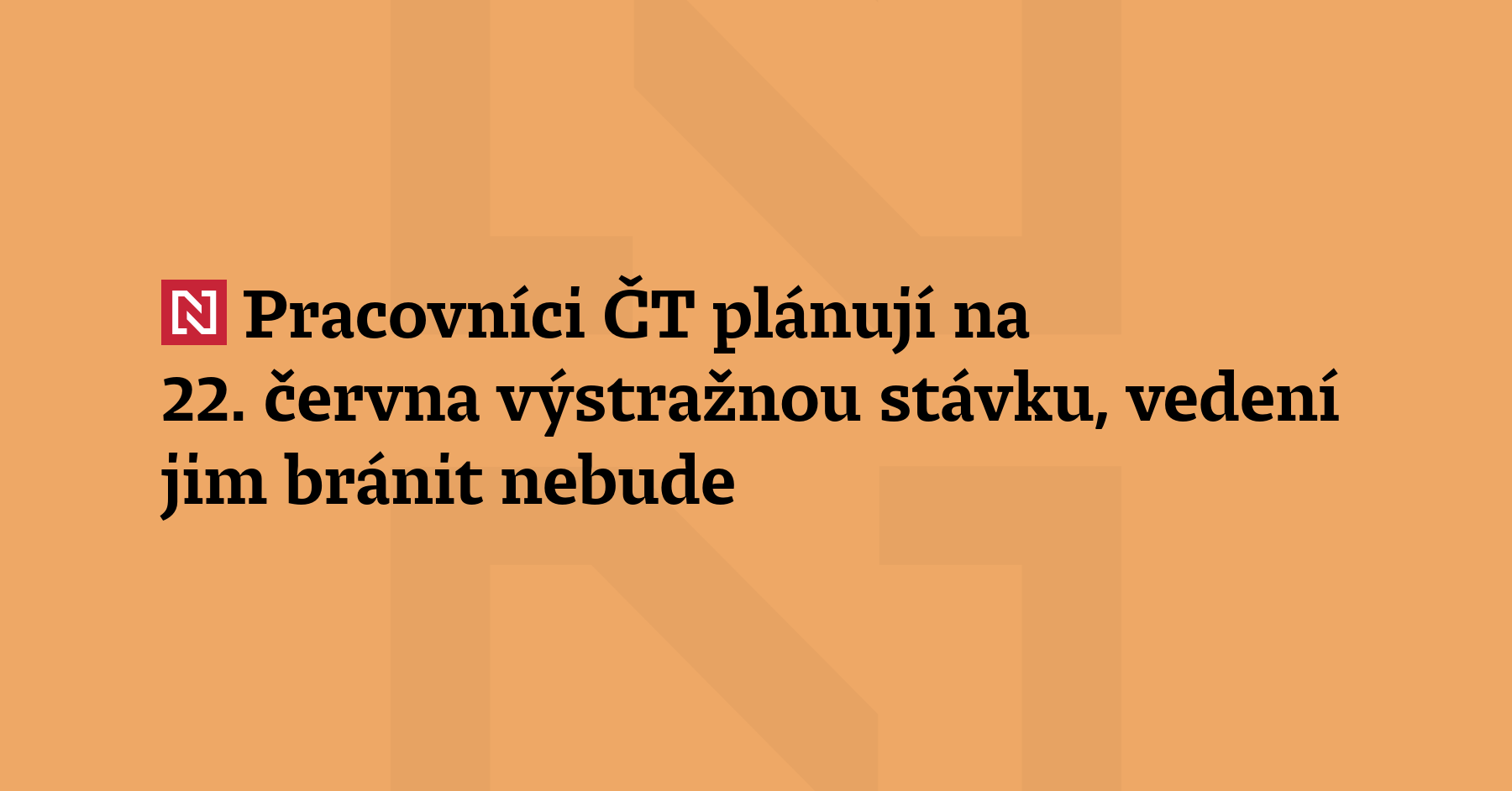 Pracovníci České televize plánují na 22. června výstražnou s