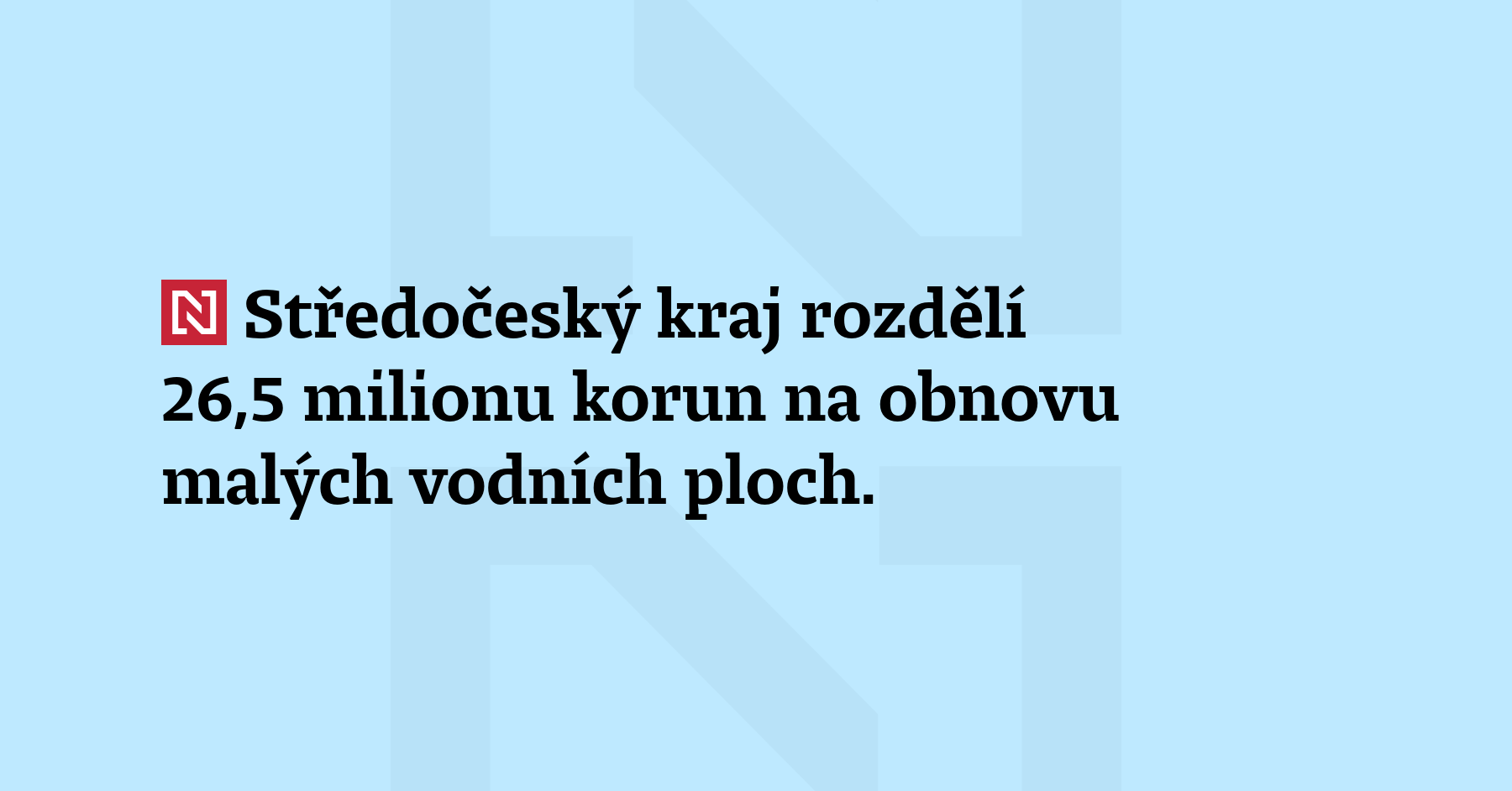 Středočeský kraj rozdělí 26,5 milionu korun na obnovu malých