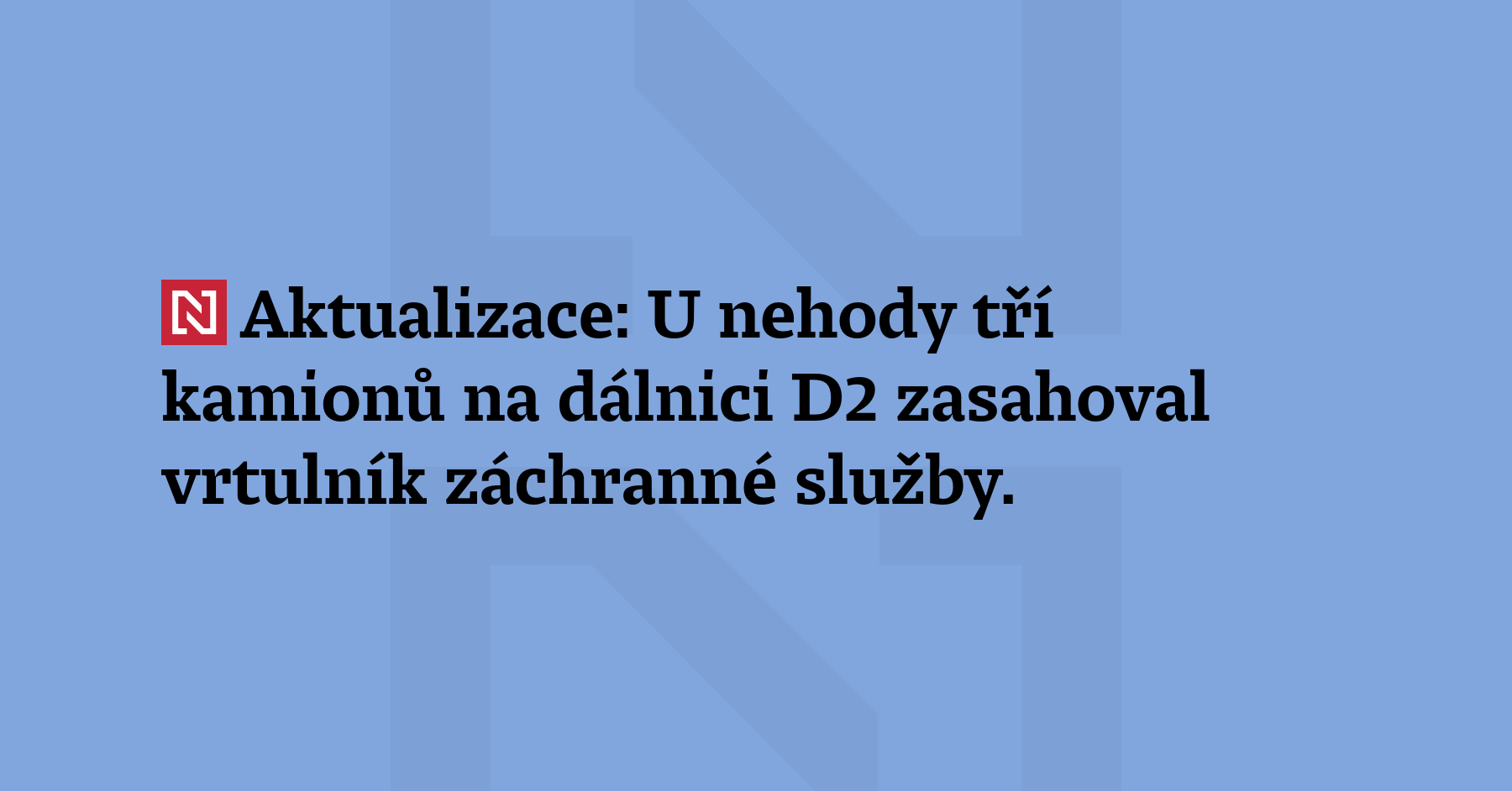 Aktualizace: U nehody tří kamionů na dálnici D2 za
