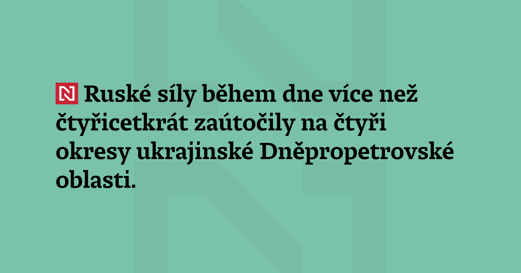 Ruské síly během dne více než čtyřicetkrát zaútoči