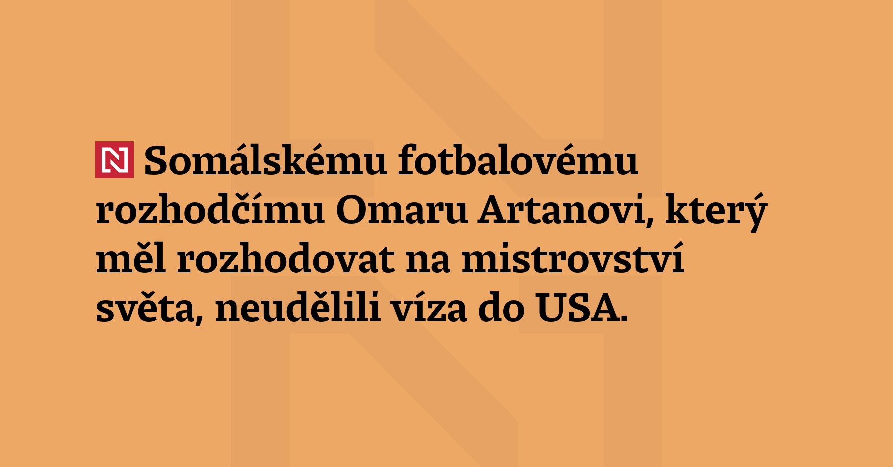 Somálskému fotbalovému rozhodčímu Omaru Artanovi, 