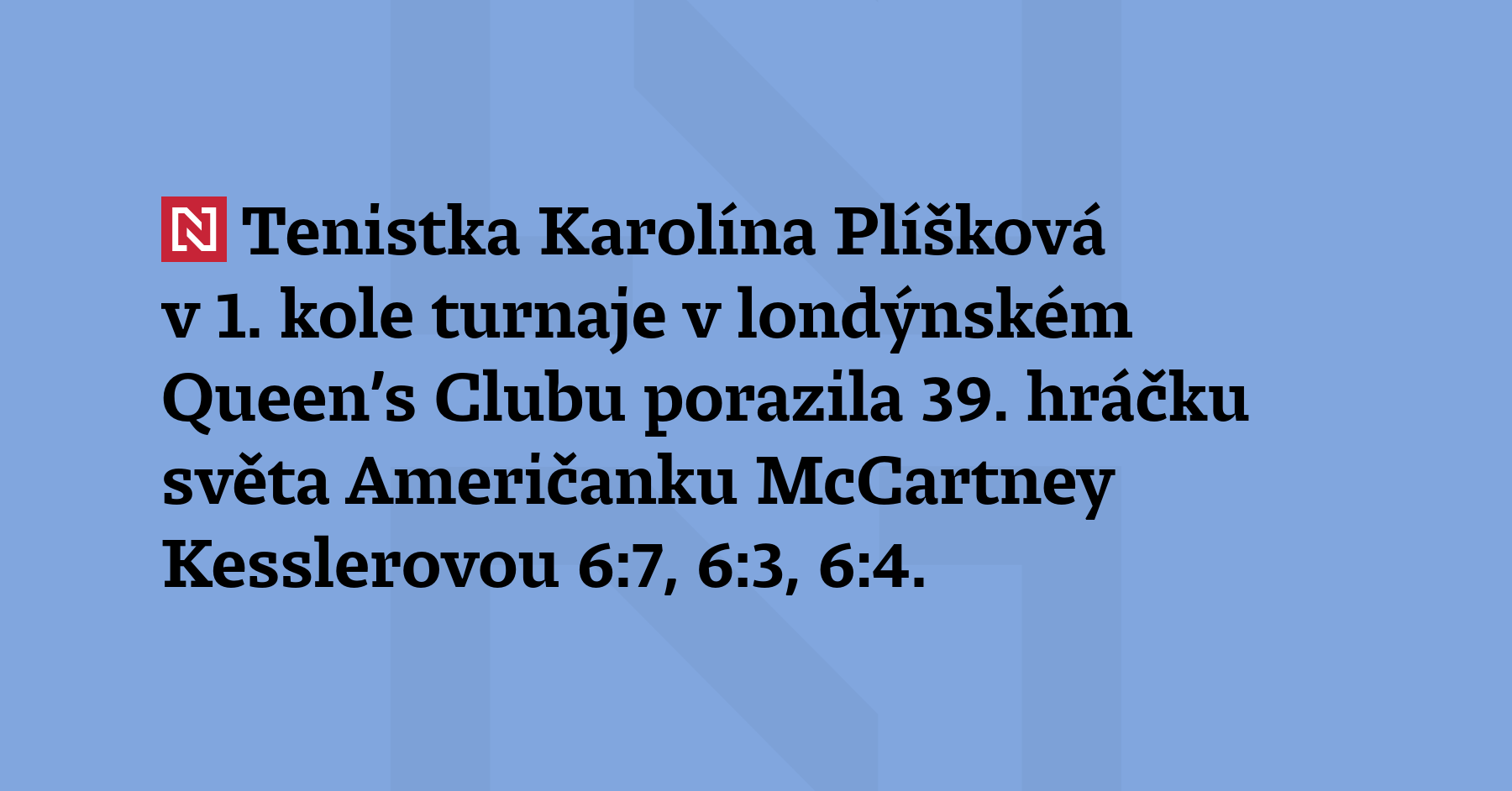 Tenistka Karolína Plíšková v 1. kole turnaje v lon