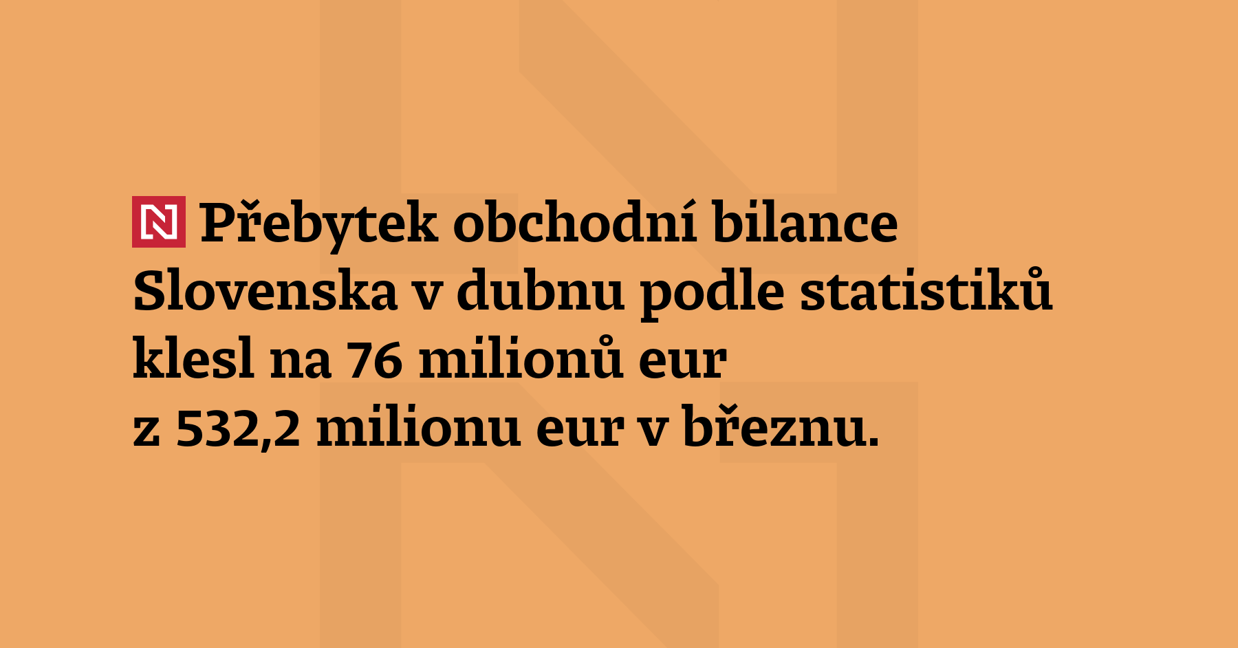 Přebytek obchodní bilance Slovenska v dubnu podle 